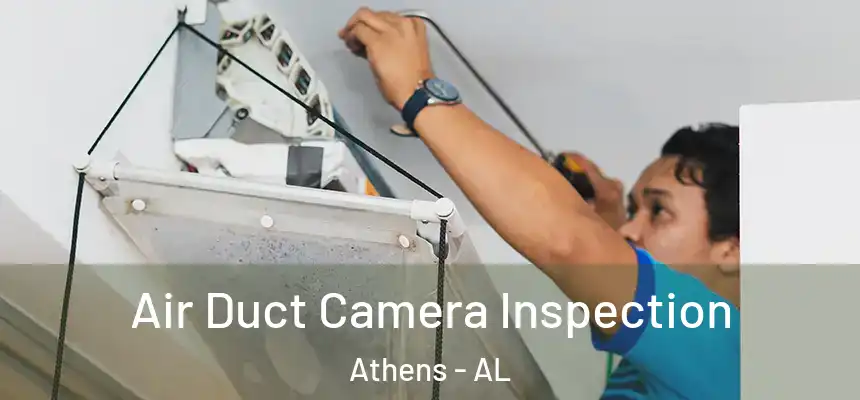  Air Duct Camera Inspection Athens - AL