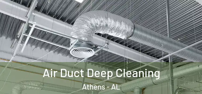 Air Duct Deep Cleaning Athens - AL