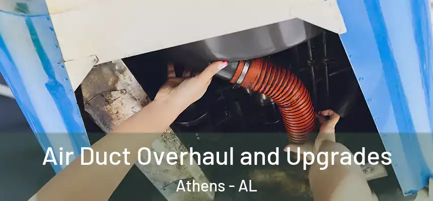 Air Duct Overhaul and Upgrades Athens - AL