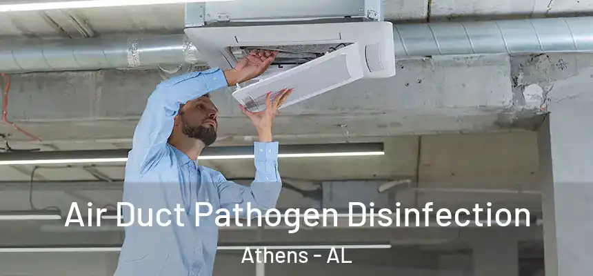  Air Duct Pathogen Disinfection Athens - AL