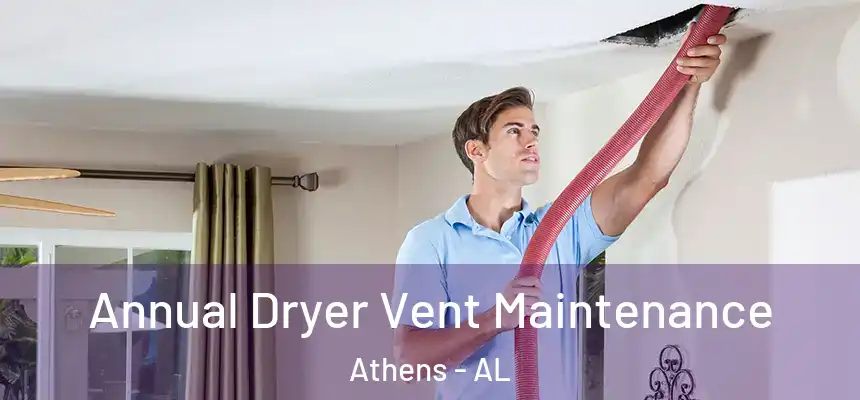 Annual Dryer Vent Maintenance Athens - AL