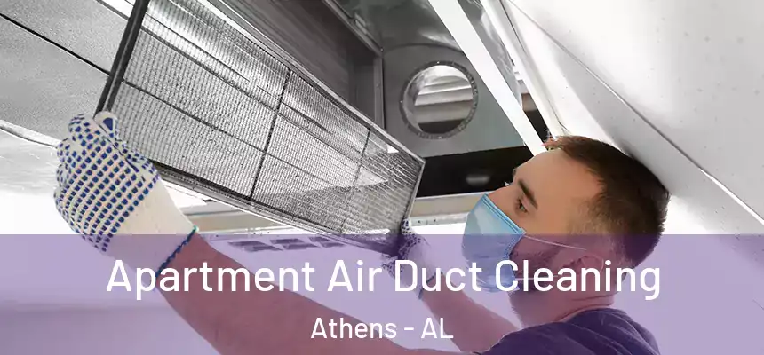 Apartment Air Duct Cleaning Athens - AL