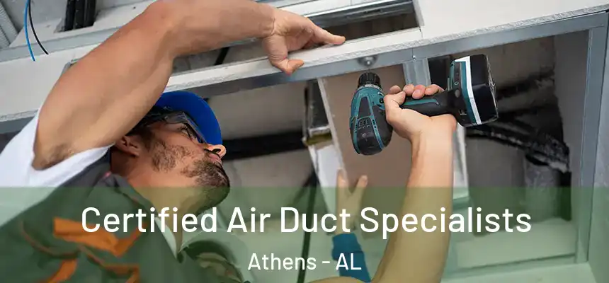 Certified Air Duct Specialists Athens - AL