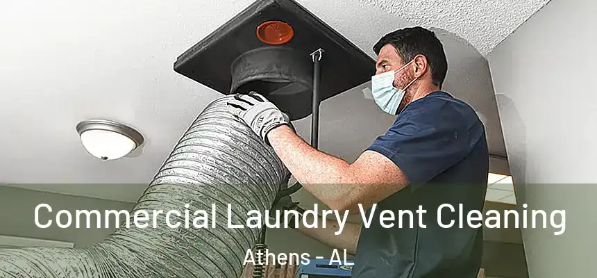  Commercial Laundry Vent Cleaning Athens - AL