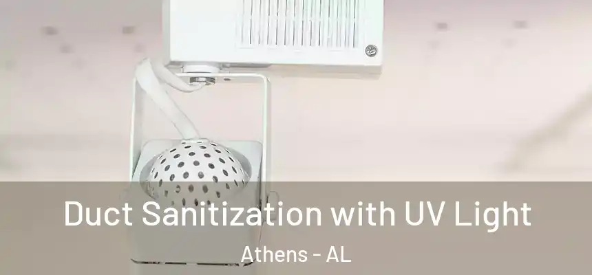  Duct Sanitization with UV Light Athens - AL