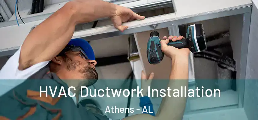  HVAC Ductwork Installation Athens - AL