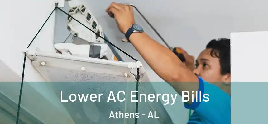  Lower AC Energy Bills Athens - AL