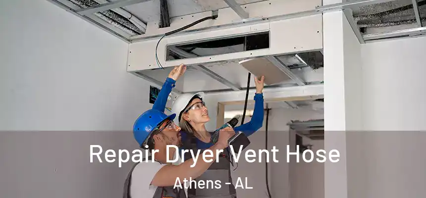 Repair Dryer Vent Hose Athens - AL