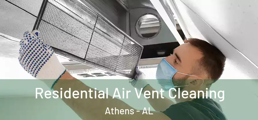  Residential Air Vent Cleaning Athens - AL