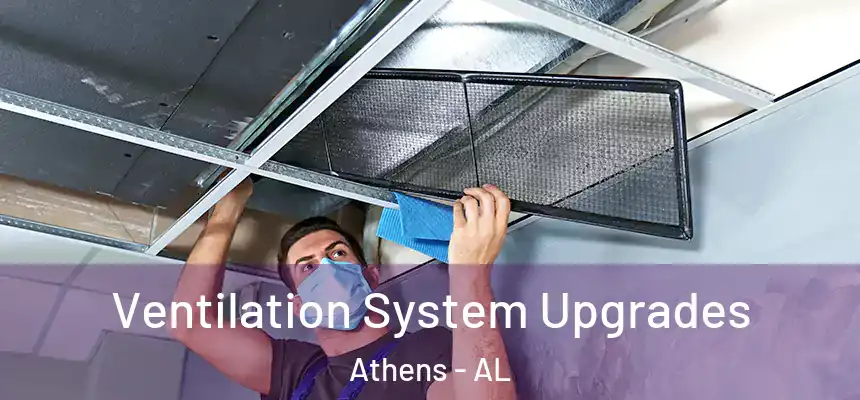 Ventilation System Upgrades Athens - AL