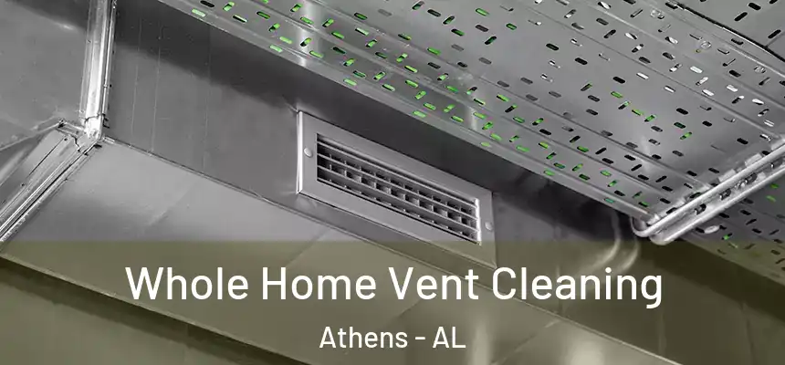  Whole Home Vent Cleaning Athens - AL